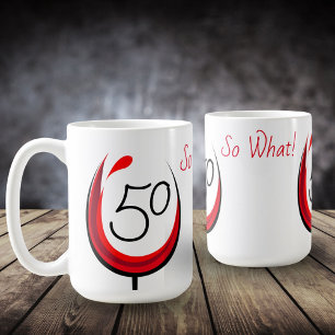 Taza De Café Copo de vino divertido moderno 50 ¿Y qué? cumpleañ