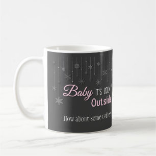 Taza de café copos de nieve Baby Its Cold Outside