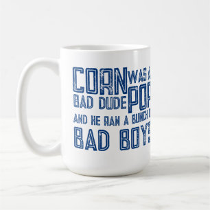 Taza De Café Cornpop era un chico malo