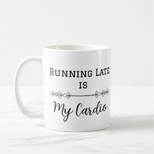 Taza De Café Correr tarde es mi cardio