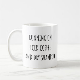 Taza De Café Corriendo con café helado y champú seco Funny Mom