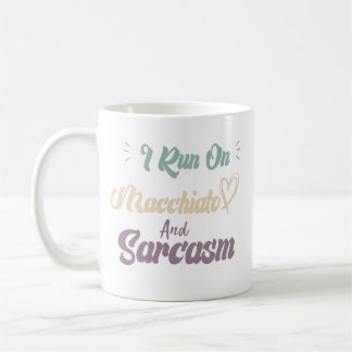 Taza De Café Corro En Macchiato Y Sarcasmo Frase Divertida Café