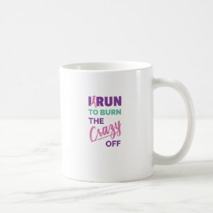 Taza De Café Corro Para Quemar La Loca
