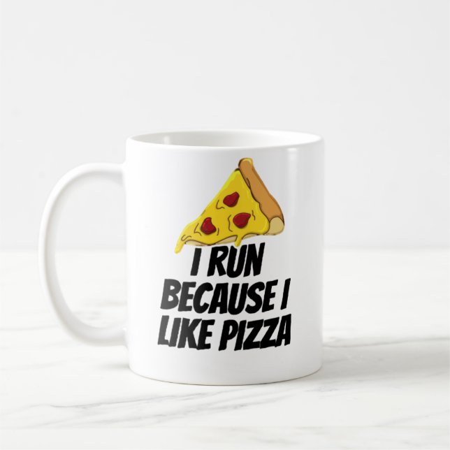 Taza De Café corro porque me gusta la pizza (Izquierda)