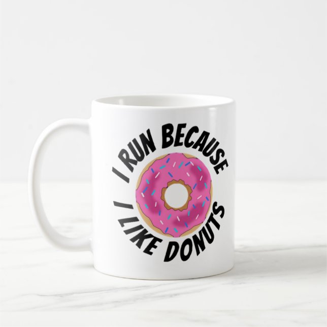 Taza De Café Corro Porque Me Gustan Los Donuts (Izquierda)