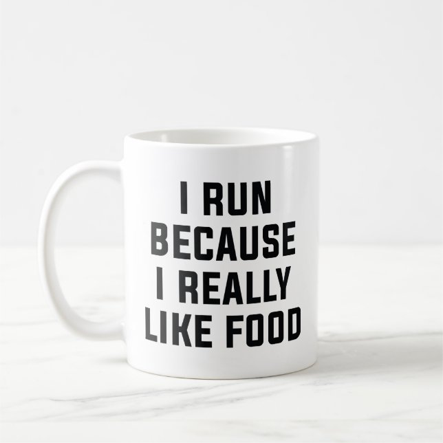 Taza De Café Corro Porque Realmente Me Gusta La Comida (Izquierda)