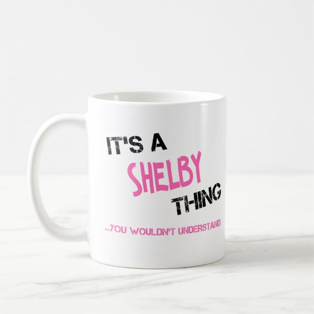 Taza De Café Cosa de Shelby que no entenderías del nombre de T- (Izquierda)
