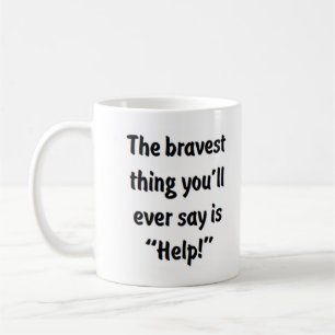 Taza De Café cosa más valiente que dirás.
