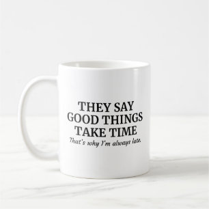 Taza De Café Cosas Buenas Que Llevan Tiempo