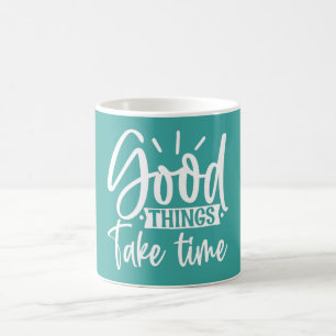 Taza De Café Cosas Buenas Que Llevan Tiempo Mug