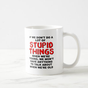 Taza De Café Cosas jóvenes estúpidas Mug divertida