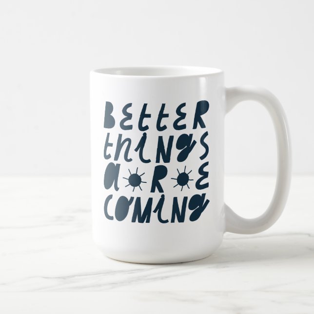 Taza De Café Cosas Mejores Vienen (Derecha)