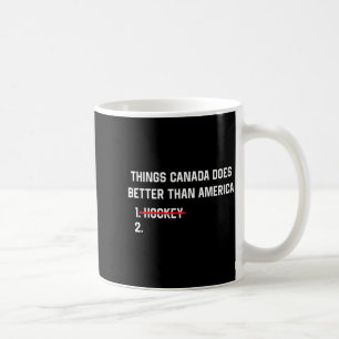 Taza De Café Cosas que Canadá hace mejor que América divertido 