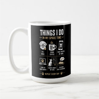 Taza De Café Cosas que hago en mi tiempo libre Papá Perro Repet