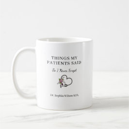 Taza De Café Cosas que mis pacientes dijeron divertido médico p