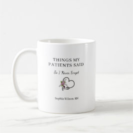 Taza De Café Cosas que mis pacientes dijeron Enfermera divertid