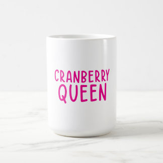Taza De Café Cranberry Queen Mug  Funny Thanksgiving Coffee Cup