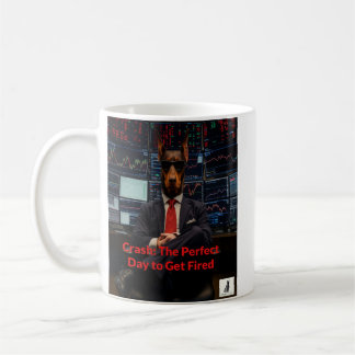 Taza De Café Crash: El día perfecto para ser despedido