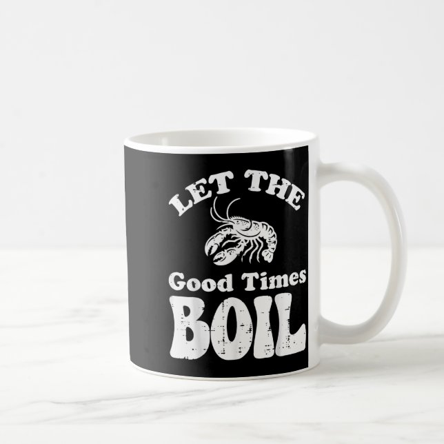 Taza De Café Crawfish Let Good Times Boil Funny Crayfish Men Wo (Derecha)