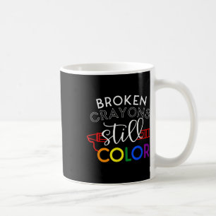 Taza De Café Crayones rotos siguen coloreando la conciencia de