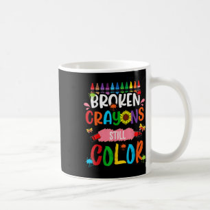 Taza De Café Crayones rotos siguen coloreando la conciencia de