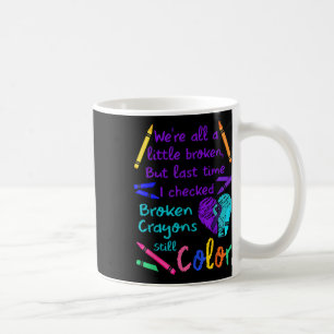 Taza De Café Crayones rotos todavía color Tee Suicidio Prevenci