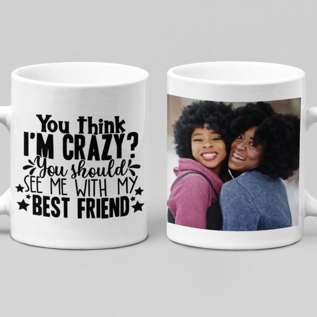 Taza De Café Crazy Best Friends cita foto (Crazy Best Friend Photo Mug)