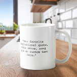 Taza De Café Crea tu propia foto y cita personalizada<br><div class="desc">Crea tu propio tazón de cita personalizado. Presenta una de sus fotos y texto personalizado en la tipografía minimalista de máquina de escribir.</div>