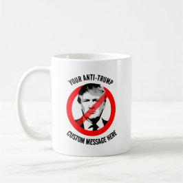 Taza De Café Crea tu propio Anti-Trump