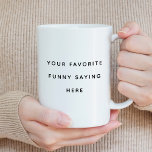 Taza De Café Crea tu propio comentario gracioso<br><div class="desc">Crea tu propio Coffee Mug divertido</div>