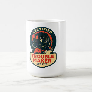 Taza De Café Creador de Problemas Certificado – Fundado en 1776