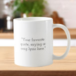 Taza De Café Crear su propia cita Personalizado<br><div class="desc">Crea tu propia taza de café de cita personalizado. Presenta una sencilla y moderna tipografía de personalizable.</div>