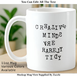 Taza De Café Creative Minds Are Rarely Tidy Editable Funny 