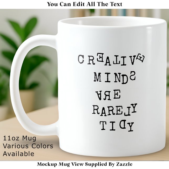 Taza De Café Creative Minds Are Rarely Tidy Editable Funny  (Subido por el creador)