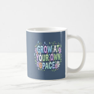 Taza De Café Crece a Tu Propio Ritmo Cuidado Personal y Creci