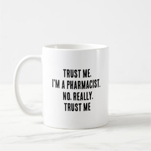 Taza De Café Créeme, soy farmacéutico. No, de verdad, confía en