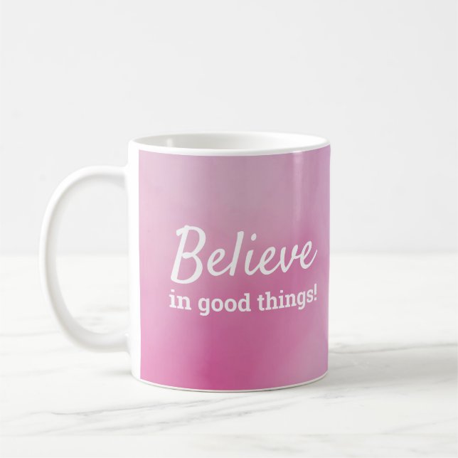 Taza De Café Creer en cosas buenas cita morado rosado (Izquierda)
