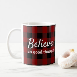 Taza De Café Creer En Las Buenas Cosas Rústico Lumberjack Plaid