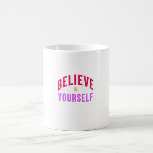 Taza De Café Creer en ti mismo - Motivacional y Inspirador