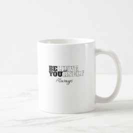 Taza De Café "Creer en ti mismo siempre"
