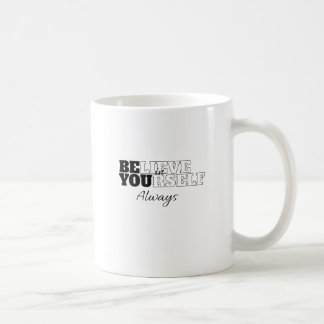 Taza De Café "Creer en ti mismo siempre"