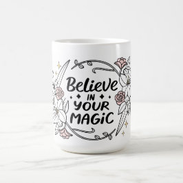Taza De Café Creer en tu magia - Floral Inspiradora