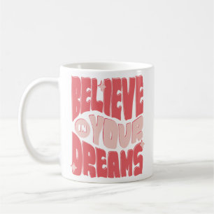 Taza De Café Creer en tus sueños
