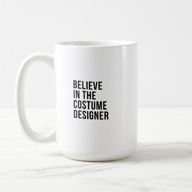 Taza De Café Creer en un diseñador de disfraces (Izquierda)