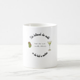 Taza De Café Creía que podía, así que tenía un Martini
