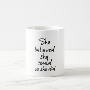 Taza De Café Creía que podía hacerlo así que hizo Motivational