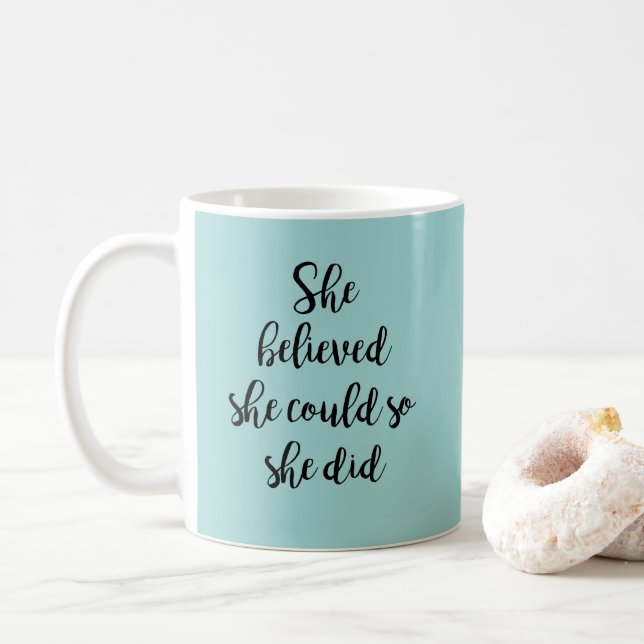Taza De Café Creía que podía hacerlo así que lo hizo (Con donut)