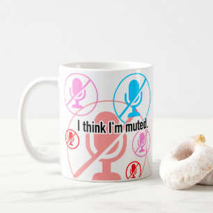 Taza De Café Creo que estoy muda.