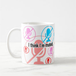 Taza De Café Creo que estoy muda.