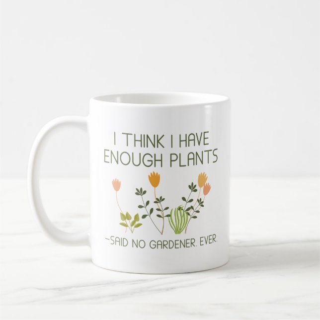 Taza De Café Creo Que Tengo Suficientes Plantas (Izquierda)